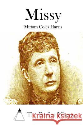 Missy Miriam Coles Harris The Perfect Library 9781511836814 Createspace - książka