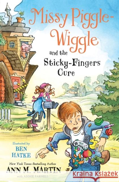 Missy Piggle-Wiggle and the Sticky-Fingers Cure Ann M. Martin Annie Parnell Ben Hatke 9781250211392 Square Fish - książka