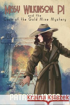 Missy Wilkinson, PI and the Case of the Gold Mine Mystery (1 of 4) Clemente, Esther 9781722643997 Createspace Independent Publishing Platform - książka