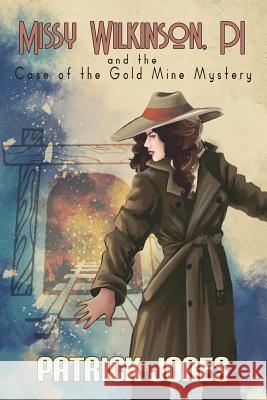 Missy Wilkinson, PI and the Case of the Gold Mine Mystery (2 of 4) Meloche, Heather 9781722644284 Createspace Independent Publishing Platform - książka