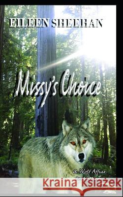 Missy's Choice: Book 3 of the a Wolf Affair Trilogy Eileen Sheehan 9781720059622 Independently Published - książka