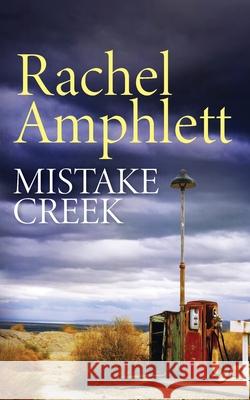 Mistake Creek: An action-packed conspiracy thriller Amphlett, Rachel 9780992268565 N/A - książka