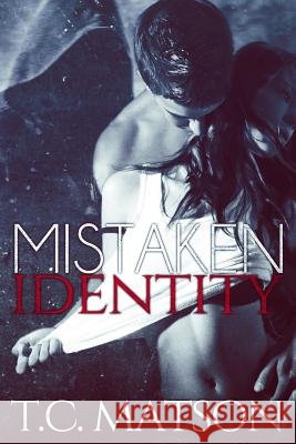 Mistaken Identity Tc Matson 9781503182950 Createspace Independent Publishing Platform - książka