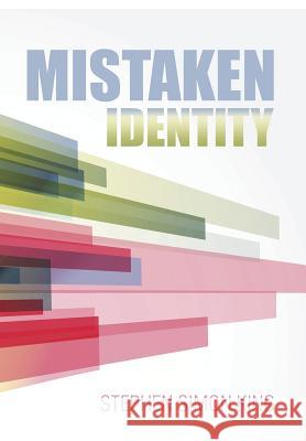 Mistaken Identity Stephen Simon King 9781503536609 Xlibris Corporation - książka