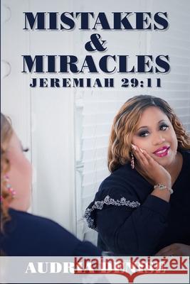 Mistakes & Miracles: Jeremiah 29:11 Audria Denise 9781794890947 Lulu.com - książka