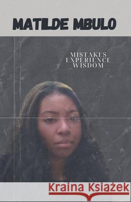Mistakes Experience Wisdom Matilde Mbulo 9798227298539 Matilde Mbulo - książka