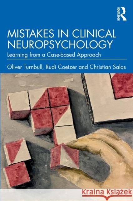 Mistakes in Clinical Neuropsychology: Learning from a Case-based Approach Oliver Turnbull Rudi Coetzer Christian Salas 9781032292663 Taylor & Francis Ltd - książka