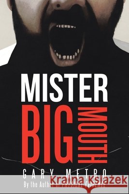 Mister Bigmouth Gary Metro 9781663274915 iUniverse - książka