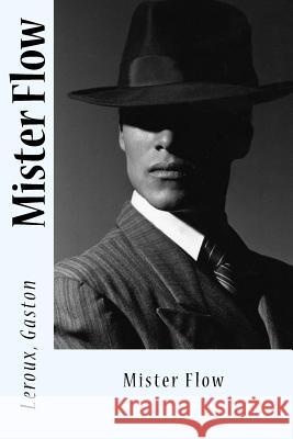 Mister Flow LeRoux Gaston Sir Angels 9781548279196 Createspace Independent Publishing Platform - książka