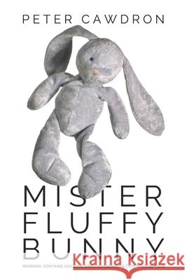 Mister Fluffy Bunny Peter Cawdron 9781731171719 Independently Published - książka