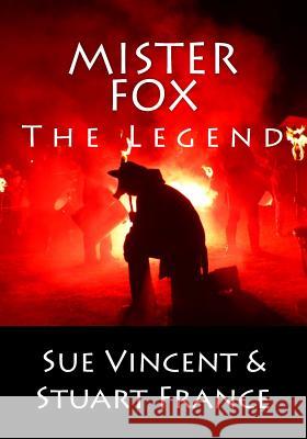 Mister Fox: The Legend Sue Vincent Stuart France 9781910478073 Silent Eye Press - książka