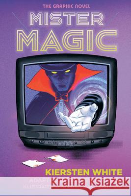 Mister Magic: The Graphic Novel Kiersten White Scott Peterson Veronica Fish 9781984863355 Ten Speed Graphic - książka