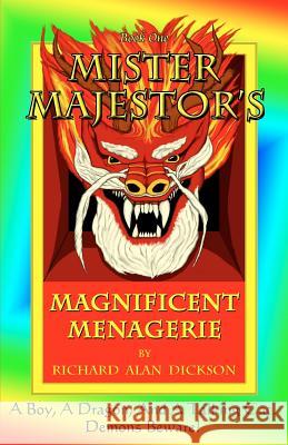 Mister Majestor's Magnificent Menagerie Richard Alan Dickson 9781466350649 Createspace - książka