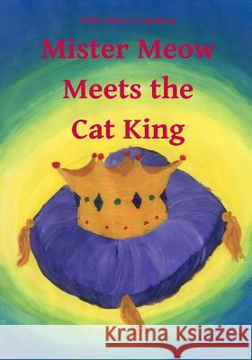 Mister Meow Meets the Cat King Esther Rebecca Engelking 9781981730100 Createspace Independent Publishing Platform - książka