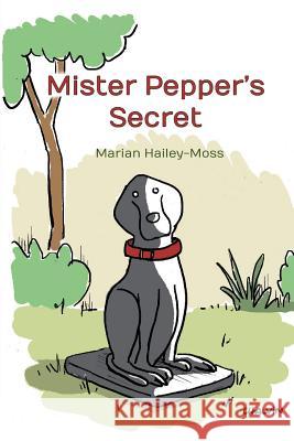 Mister Pepper's Secret Marian Hailey-Moss 9781499690958 Createspace - książka