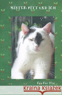 Mister Pitt und ich: Der Straßenkater aus Hannover-Bothfeld The, Fee Fee 9781519739650 Createspace Independent Publishing Platform - książka