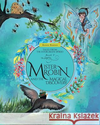 Mister Robin and the Magical Discovery Renee Barnes 9781525520228 FriesenPress - książka