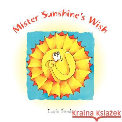 Mister Sunshine's Wish Layla Sands 9781401078652 Xlibris Corporation - książka