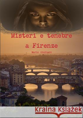 Misteri e tenebre a Firenze Mario Giuliani 9780244475406 Lulu.com - książka