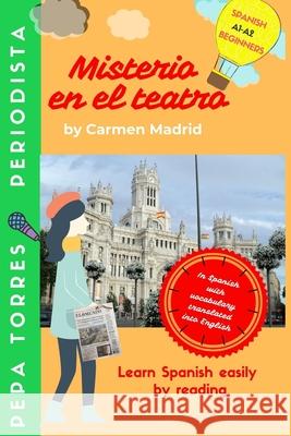 MISTERIO EN EL TEATRO (Spanish Edition): Learn Spanish easily by reading. Beginners A1-A2 Carmen Madrid 9781699585580 Independently Published - książka