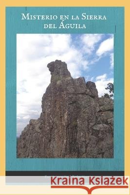 Misterio En La Sierra del Águila José Peña Martín 9798842554973 Independently Published - książka