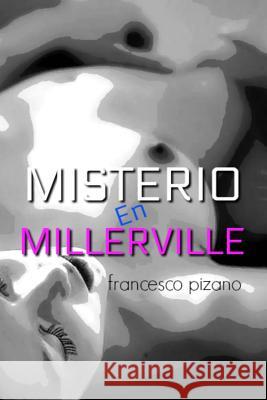 Misterio en Millerville Pizano, Francesco 9781544269269 Createspace Independent Publishing Platform - książka