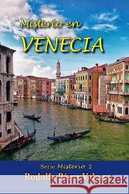 Misterio en Venecia Pérez Valero, Rodolfo 9781530782772 Createspace Independent Publishing Platform - książka