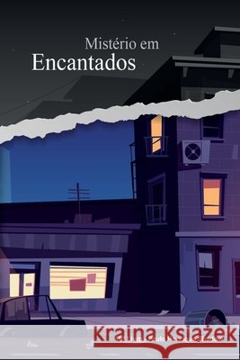 Mistérios em Encantados: Uma cidade que faz de tudo para se esconder Paulo Henrique Shadow 9798401164896 Independently Published - książka