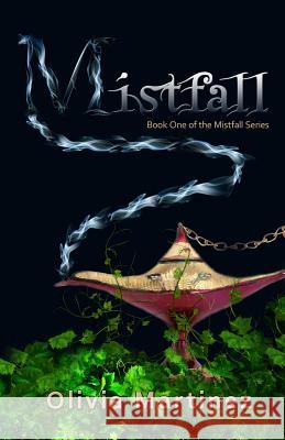 Mistfall: Book One of the Mistfall Series Olivia Martinez 9781480053113 Createspace - książka