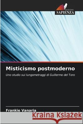 Misticismo postmoderno Vanaria, Frankie 9786209336065 Edizioni Sapienza - książka