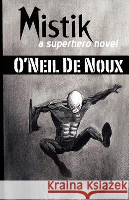 Mistik: A Superhero Novel O'Neil D Vincent D 9781481061582 Createspace - książka