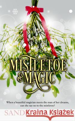 Mistletoe & Magic Sandra Madden 9781500637828 Createspace - książka