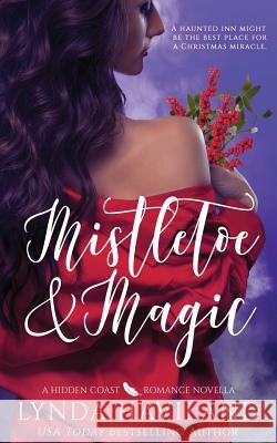 Mistletoe & Magic: A Hidden Coast Holiday Romance Novella Lynda Haviland 9781537679037 Createspace Independent Publishing Platform - książka
