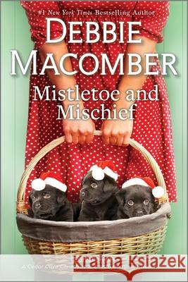 Mistletoe and Mischief Debbie Macomber 9780778368212 Mira Books - książka