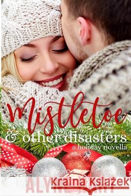 Mistletoe and Other Disasters: a holiday novella Alyne Hart 9781689769051 Independently Published - książka