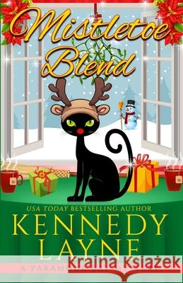 Mistletoe Blend Kennedy Layne   9798360223016 Independently Published - książka