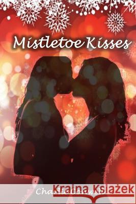 Mistletoe Kisses Charlie Conwell 9781790754557 Independently Published - książka