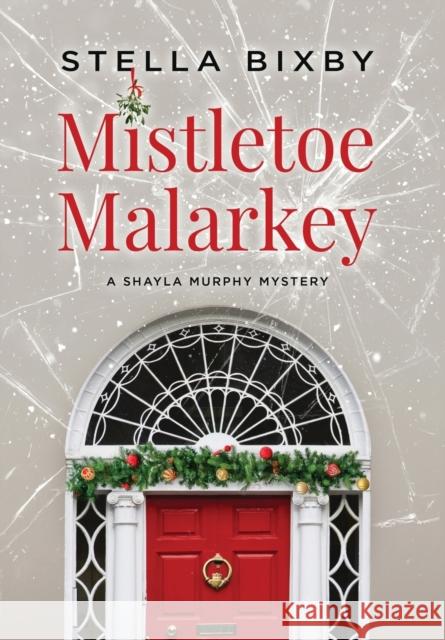 Mistletoe Malarkey Stella Bixby 9781954367098 Ferry Tail Publishing LLC - książka