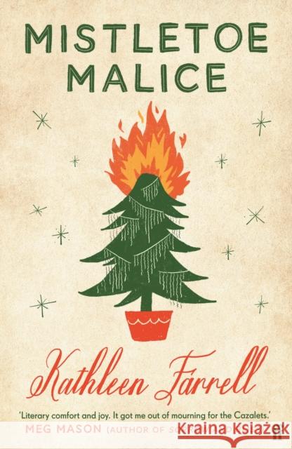Mistletoe Malice: 'Christmas literary comfort and joy' (Meg Mason, author of Sorrow and Bliss) Kathleen, DNSc, APRN, ACNP, CCNS, CCRN Farrell 9780571378265 Faber & Faber - książka