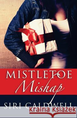 Mistletoe Mishap Siri Caldwell 9780997402339 Brussels Sprout Press - książka
