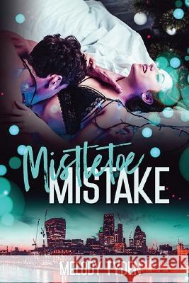 Mistletoe Mistake Melody Tyden   9781915869005 Melody Tyden - książka