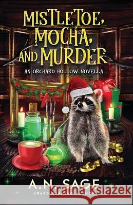 Mistletoe, Mocha, and Murder A. N. Sage 9781648396977 Oliver-Heber Books - książka