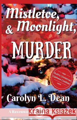 Mistletoe, Moonlight, and Murder Carolyn L. Dean 9781545440803 Createspace Independent Publishing Platform - książka