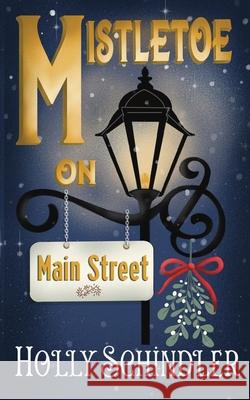 Mistletoe on Main Street Holly Schindler 9781950514137 Intoto Books - książka