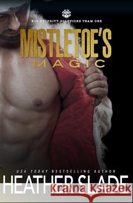 Mistletoe's Magic Heather Slade 9798886490992 Sparrow Publishing - książka