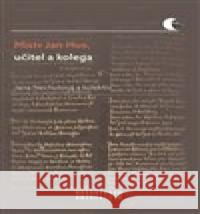 Mistr Jan Hus, učitel a kolega Jana Nechutová 9788021097964 Masarykova univerzita Brno - książka