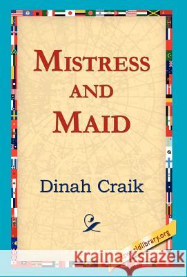 Mistress and Maid Dinah Maria Mulock Craik 9781421817224 1st World Library - książka