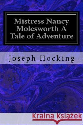 Mistress Nancy Molesworth A Tale of Adventure Hocking, Joseph 9781544281032 Createspace Independent Publishing Platform - książka