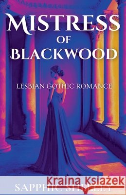 Mistress of Blackwood Sapphic Shelley 9798230968436 Inkpour - książka