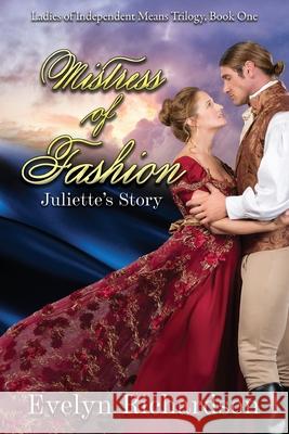 Mistress of Fashion: Juliette Evelyn Richardson 9781603816175 Epicenter Press (WA) - książka